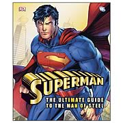 Superman The Ultimate Guide to the Man of Steel Book